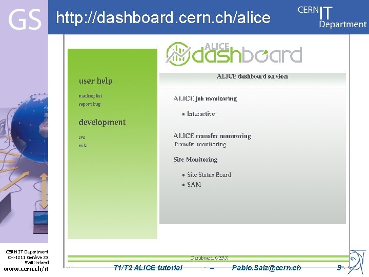 http: //dashboard. cern. ch/alice Internet Services CERN IT Department CH-1211 Genève 23 Switzerland www.
