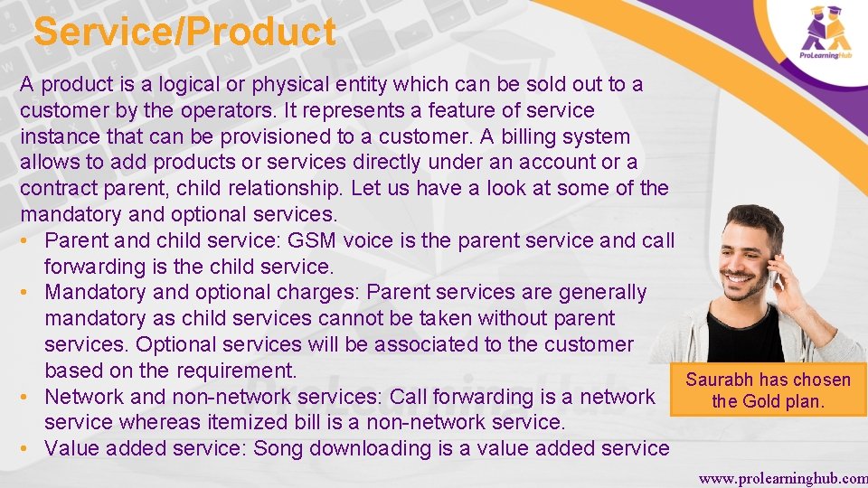 Service/Product A product is a logical or physical entity which can be sold out