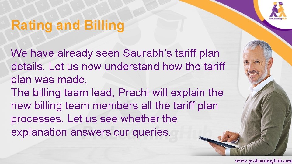 Rating and Billing We have already seen Saurabh's tariff plan details. Let us now