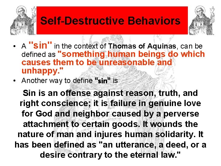 Self-Destructive Behaviors • A "sin" in the context of Thomas of Aquinas, can be