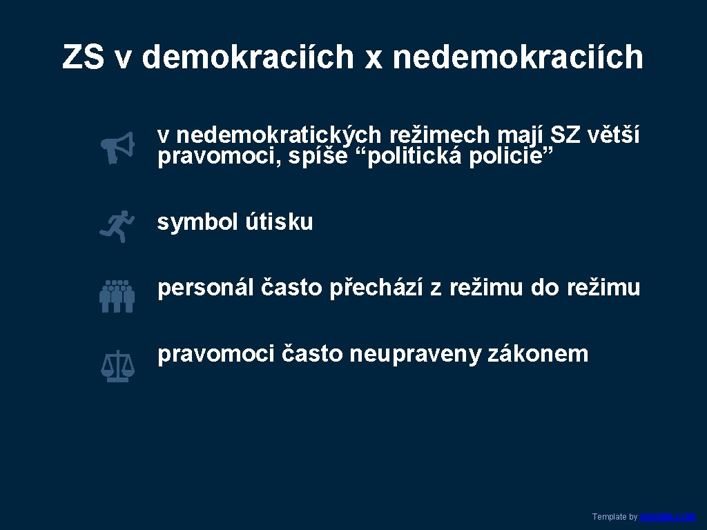 ZS v demokraciích x nedemokraciích v nedemokratických režimech mají SZ větší pravomoci, spíše “politická