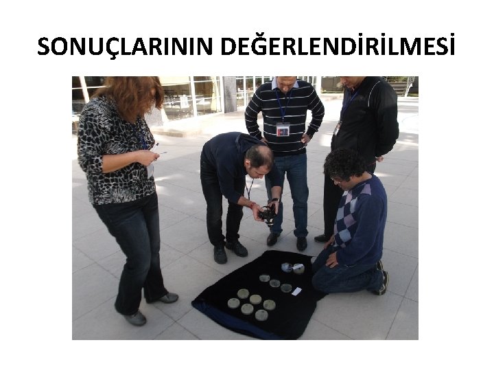 SONUÇLARININ DEĞERLENDİRİLMESİ 