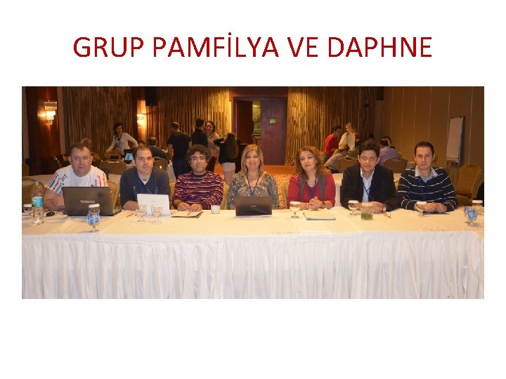 GRUP PAMFİLYA VE DAPHNE 