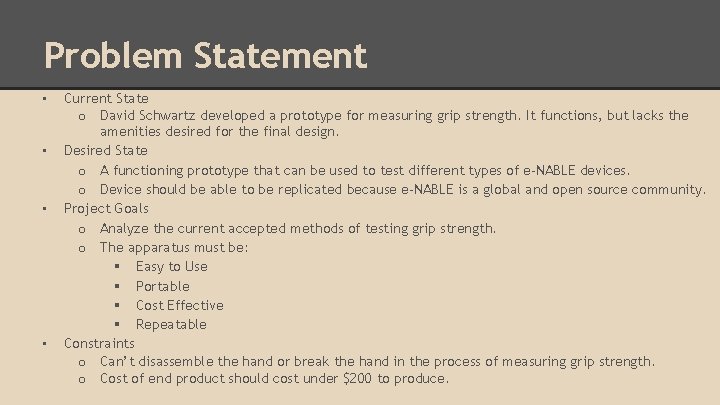 Problem Statement • • Current State o David Schwartz developed a prototype for measuring