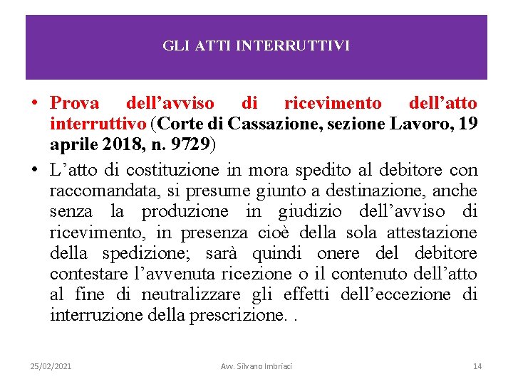 GLI ATTI INTERRUTTIVI • Prova dell’avviso di ricevimento dell’atto interruttivo (Corte di Cassazione, sezione