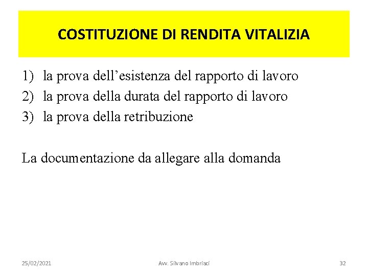 COSTITUZIONE DI RENDITA VITALIZIA 1) la prova dell’esistenza del rapporto di lavoro 2) la