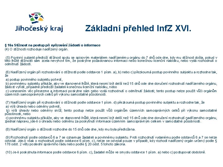 Základní přehled Inf. Z XVI. § 16 a Stížnost na postup při vyřizování žádosti