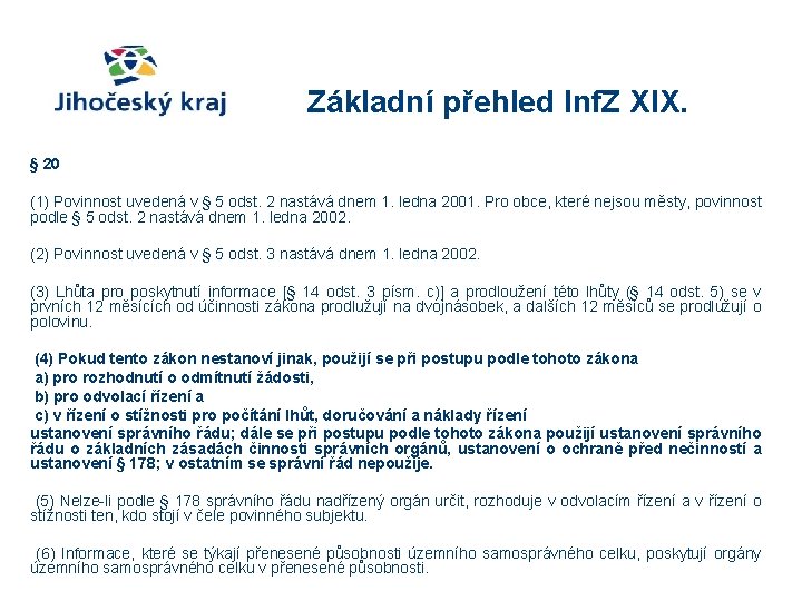 Základní přehled Inf. Z XIX. § 20 (1) Povinnost uvedená v § 5 odst.