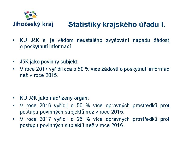 Statistiky krajského úřadu I. • KÚ JčK si je vědom neustálého zvyšování nápadu žádostí