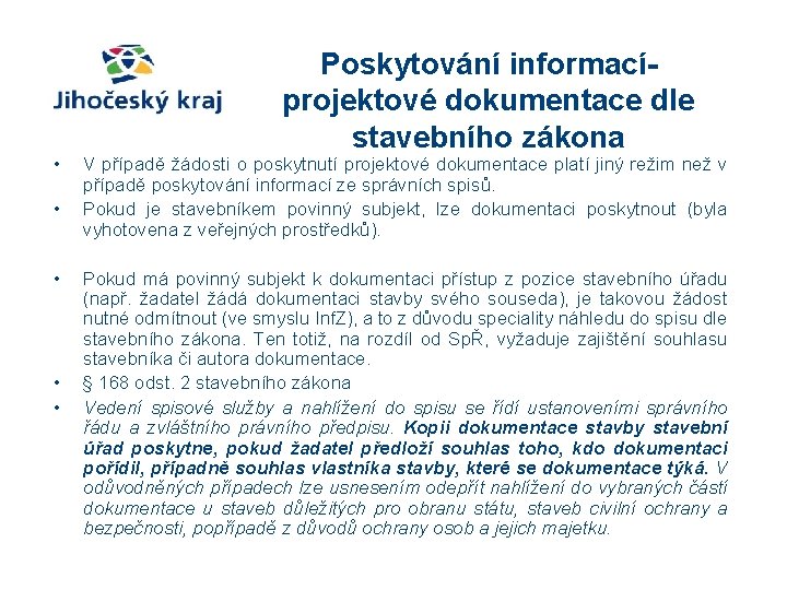  • • • Poskytování informacíprojektové dokumentace dle stavebního zákona V případě žádosti o