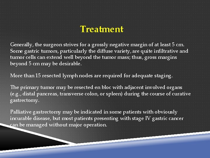 Treatment Generally, the surgeon strives for a grossly negative margin of at least 5