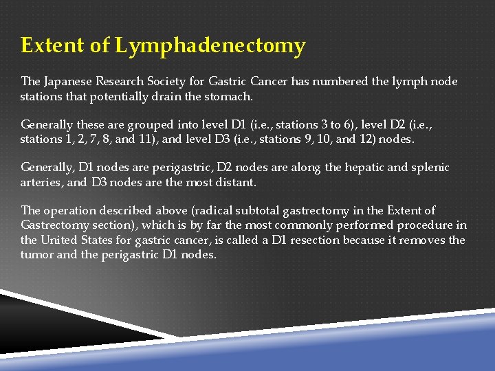 Extent of Lymphadenectomy The Japanese Research Society for Gastric Cancer has numbered the lymph