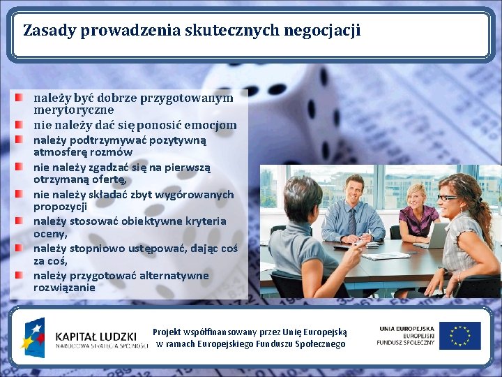 Zasady prowadzenia skutecznych negocjacji należy być dobrze przygotowanym merytoryczne nie należy dać się ponosić