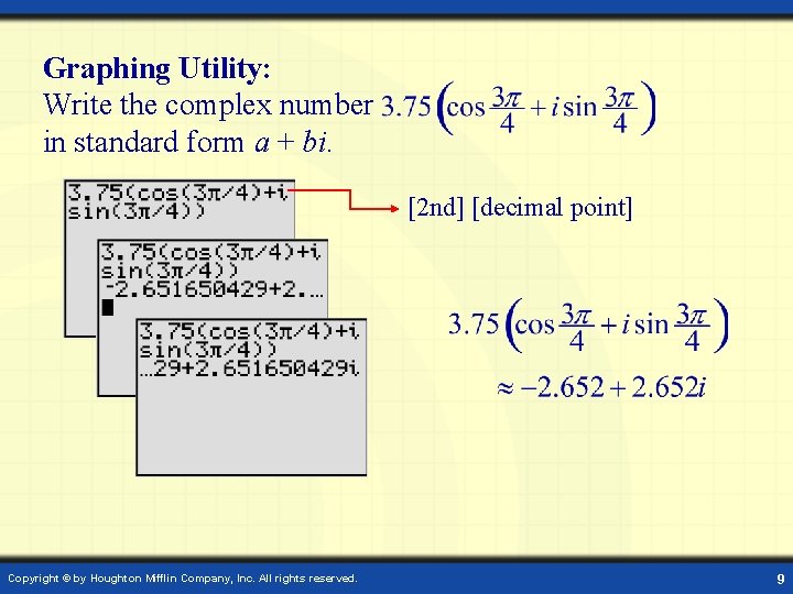 Graphing Utility: Write the complex number in standard form a + bi. [2 nd]