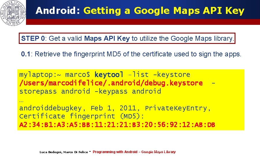 Android: Getting a Google Maps API Key STEP 0: Get a valid Maps API