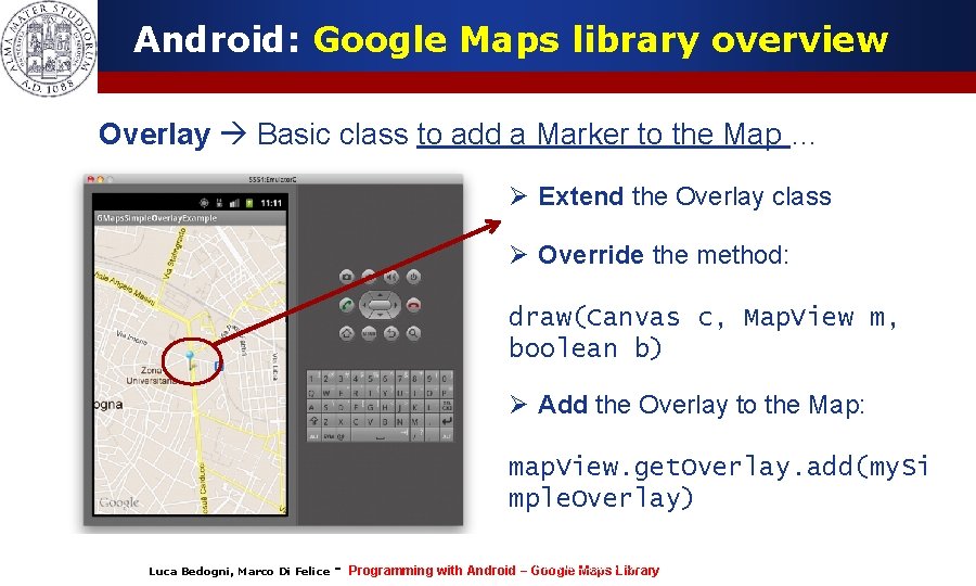 Android: Google Maps library overview Overlay Basic class to add a Marker to the Android: Google Maps library overview Overlay Basic class to add a Marker to the