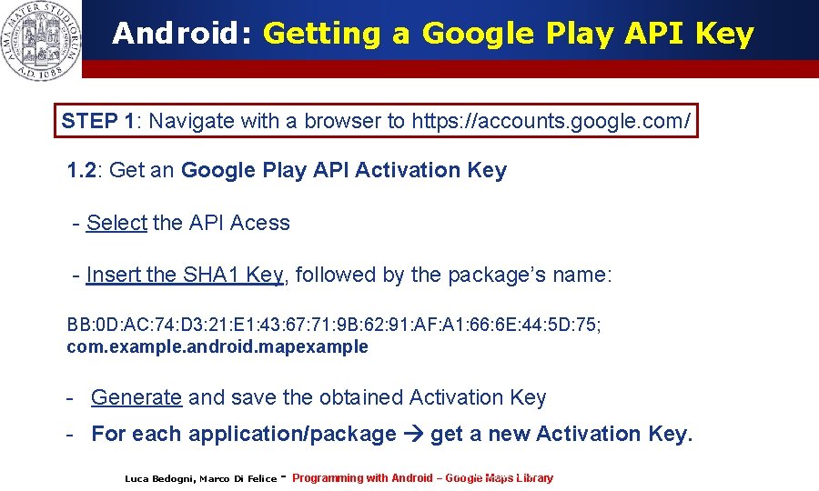 Android: Getting a Google Play API Key STEP 1: Navigate with a browser to