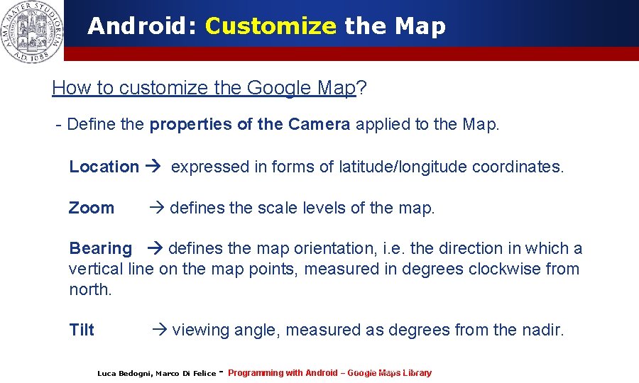 Android: Customize the Map How to customize the Google Map? - Define the properties