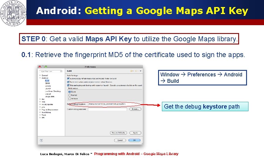 Android: Getting a Google Maps API Key STEP 0: Get a valid Maps API