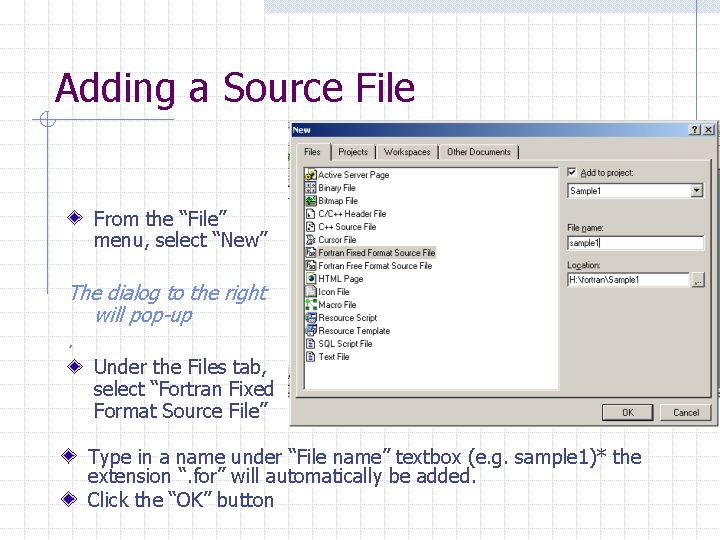 Adding a Source File From the “File” menu, select “New” The dialog to the