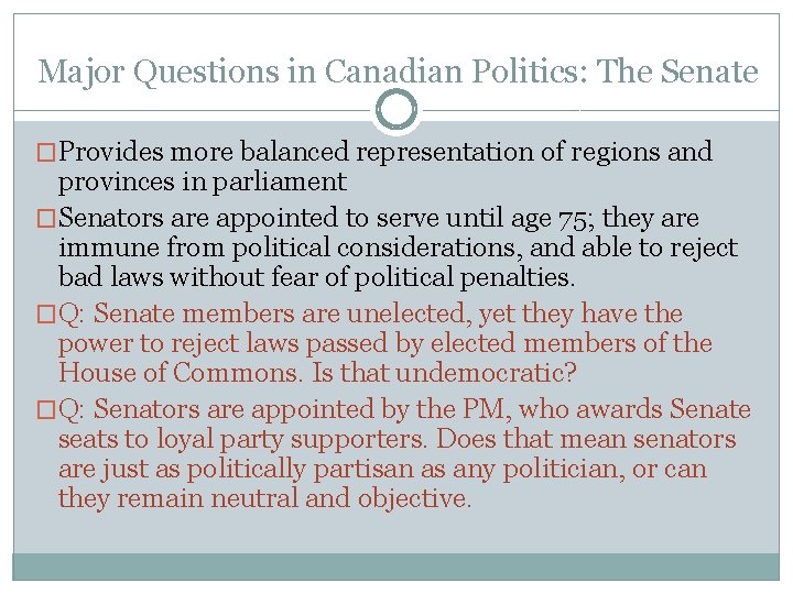 Major Questions in Canadian Politics: The Senate �Provides more balanced representation of regions and