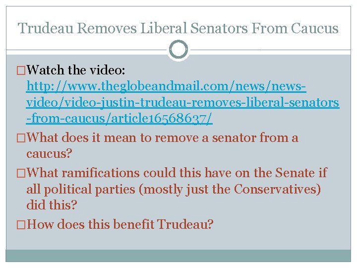 Trudeau Removes Liberal Senators From Caucus �Watch the video: http: //www. theglobeandmail. com/newsvideo/video-justin-trudeau-removes-liberal-senators -from-caucus/article