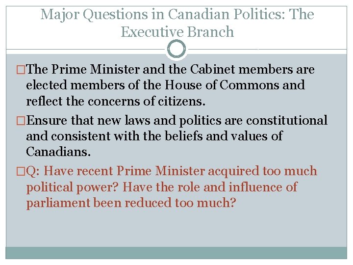 Major Questions in Canadian Politics: The Executive Branch �The Prime Minister and the Cabinet