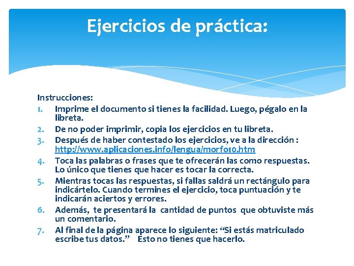 Ejercicios de práctica: Instrucciones: 1. Imprime el documento si tienes la facilidad. Luego, pégalo