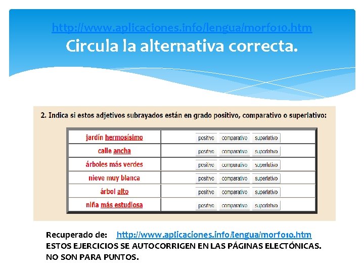 http: //www. aplicaciones. info/lengua/morfo 10. htm Circula la alternativa correcta. Recuperado de: http: //www.