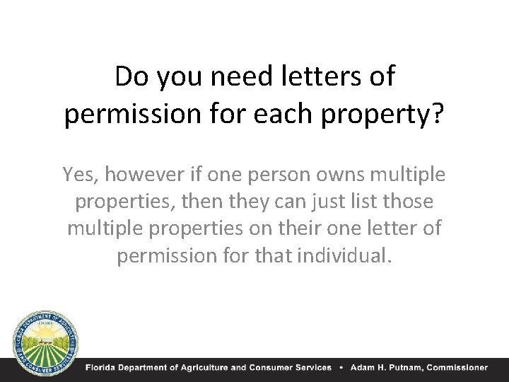 Do you need letters of permission for each property? Yes, however if one person