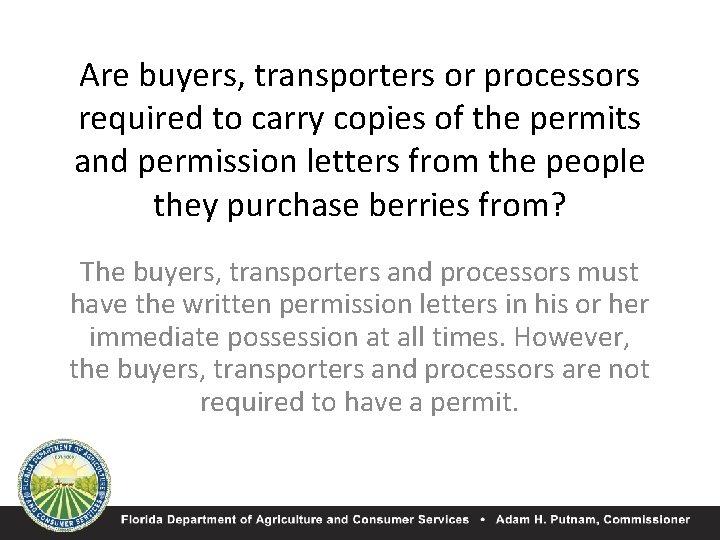 Are buyers, transporters or processors required to carry copies of the permits and permission