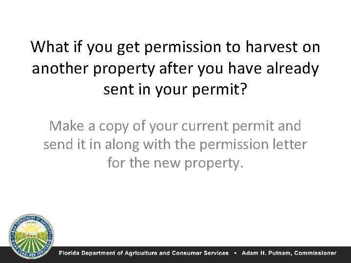 What if you get permission to harvest on another property after you have already