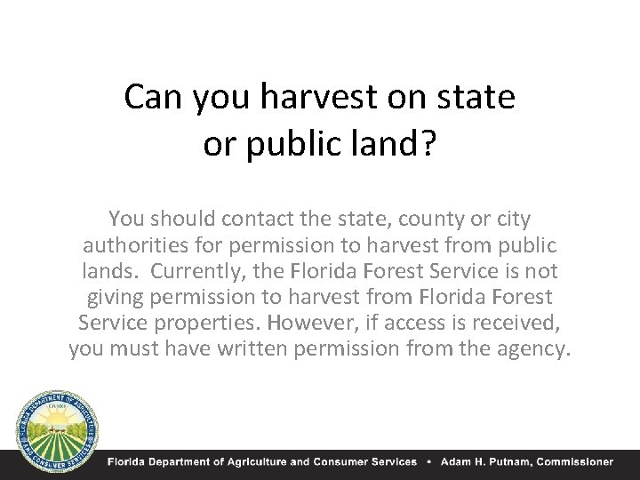 Can you harvest on state or public land? You should contact the state, county