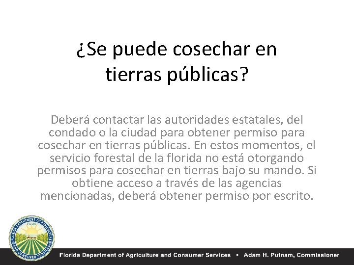 ¿Se puede cosechar en tierras públicas? Deberá contactar las autoridades estatales, del condado o