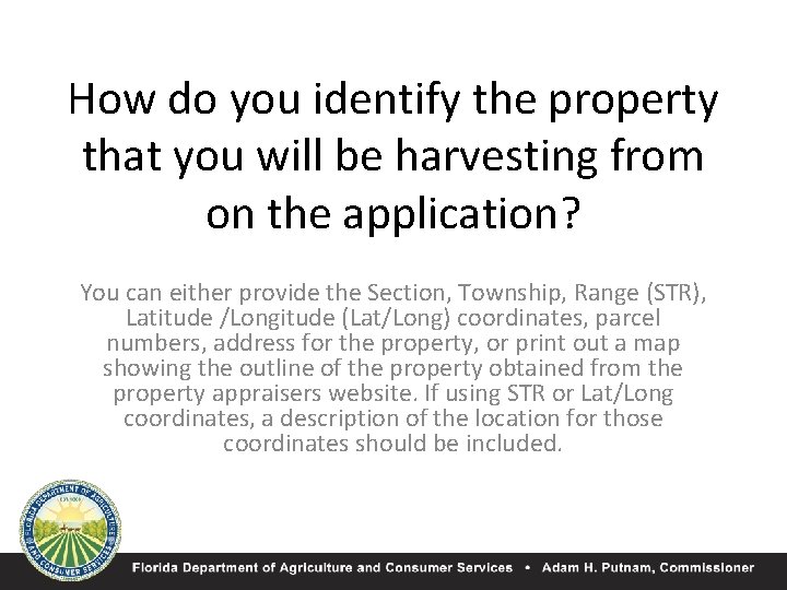 How do you identify the property that you will be harvesting from on the