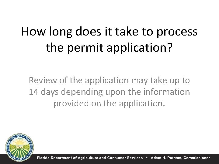 How long does it take to process the permit application? Review of the application