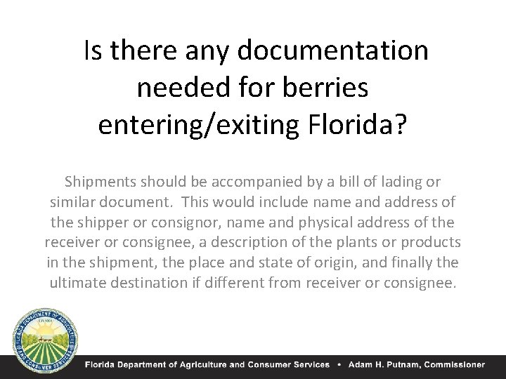 Is there any documentation needed for berries entering/exiting Florida? Shipments should be accompanied by