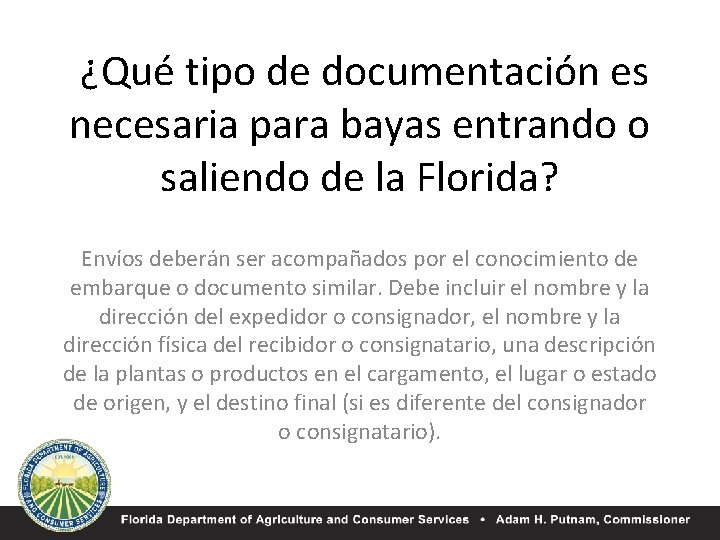 ¿Qué tipo de documentación es necesaria para bayas entrando o saliendo de la Florida?