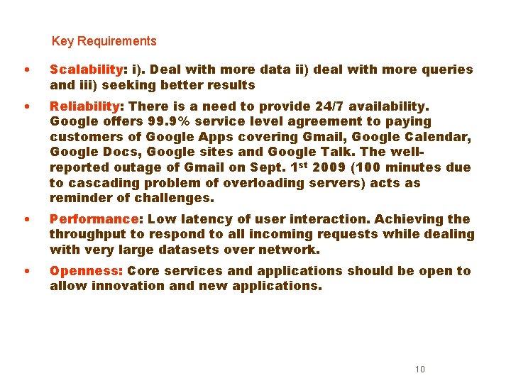 Key Requirements • Scalability: i). Deal with more data ii) deal with more queries