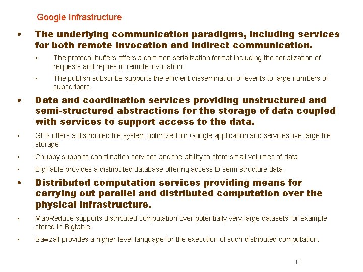 Google Infrastructure • The underlying communication paradigms, including services for both remote invocation and