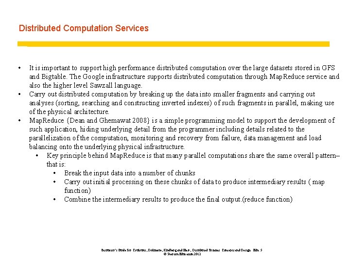 Distributed Computation Services • • • It is important to support high performance distributed