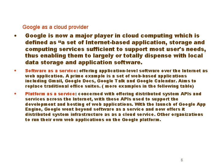 Google as a cloud provider • Google is now a major player in cloud