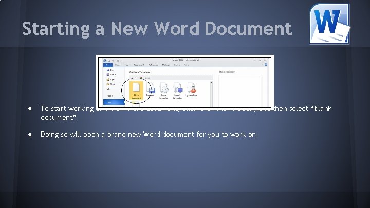 Starting a New Word Document ● To start working on a new Word document,