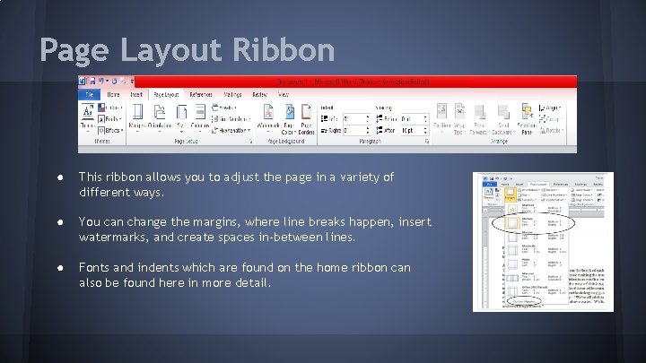 Page Layout Ribbon ● This ribbon allows you to adjust the page in a