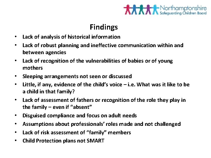 Findings • Lack of analysis of historical information • Lack of robust planning and