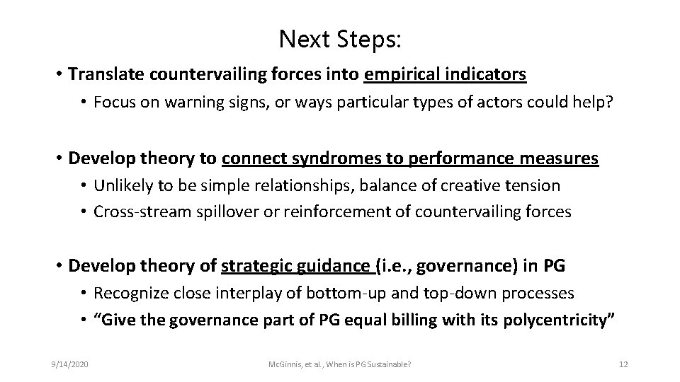 Next Steps: • Translate countervailing forces into empirical indicators • Focus on warning signs,