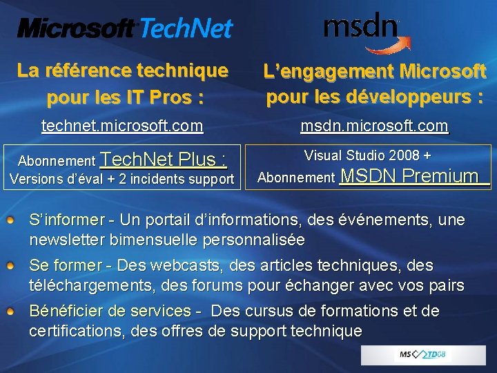 La référence technique pour les IT Pros : L’engagement Microsoft pour les développeurs :