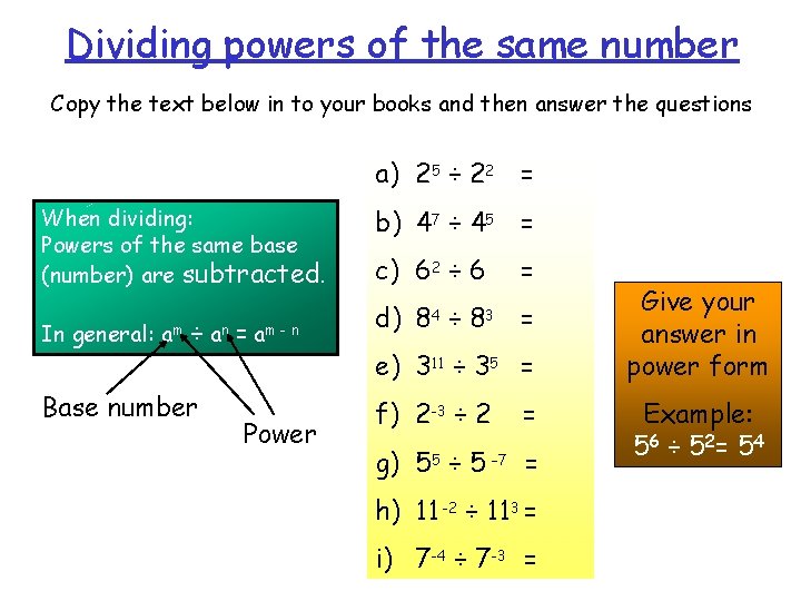 Dividing powers of the same number Copy the text below in to your books