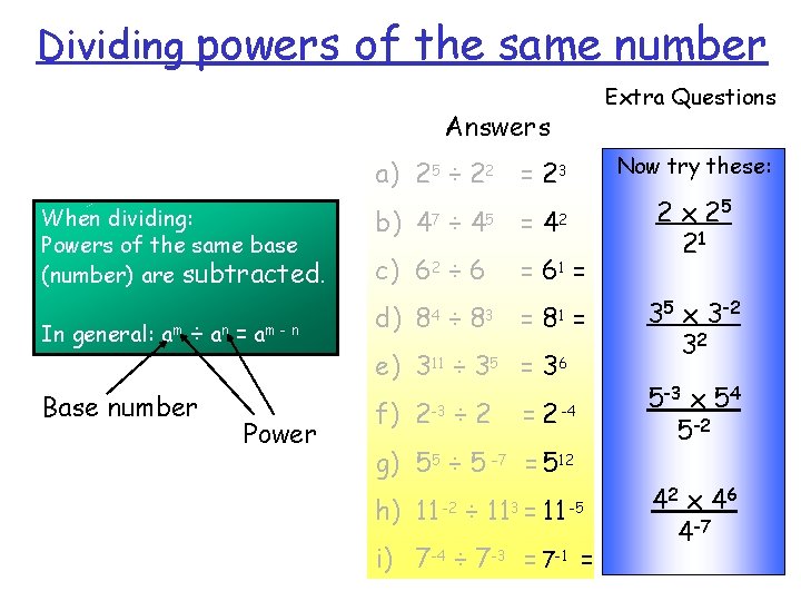 Dividing powers of the same number Extra Questions Answers Now try these: a) 25