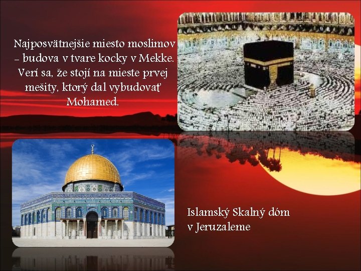 Najposvätnejšie miesto moslimov - budova v tvare kocky v Mekke. Verí sa, že stojí Najposvätnejšie miesto moslimov - budova v tvare kocky v Mekke. Verí sa, že stojí